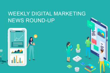 Weekly Digital Marketing News Round-Up