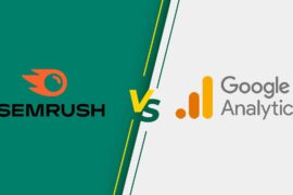 Comprehensive Comparison of Two of the Best SEO Tools in the Market: Semrush vs Google Analytics